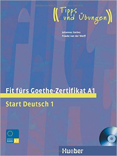 Fit fürs Goethe-Zertifikat A1 (Tipps und Übungen ...